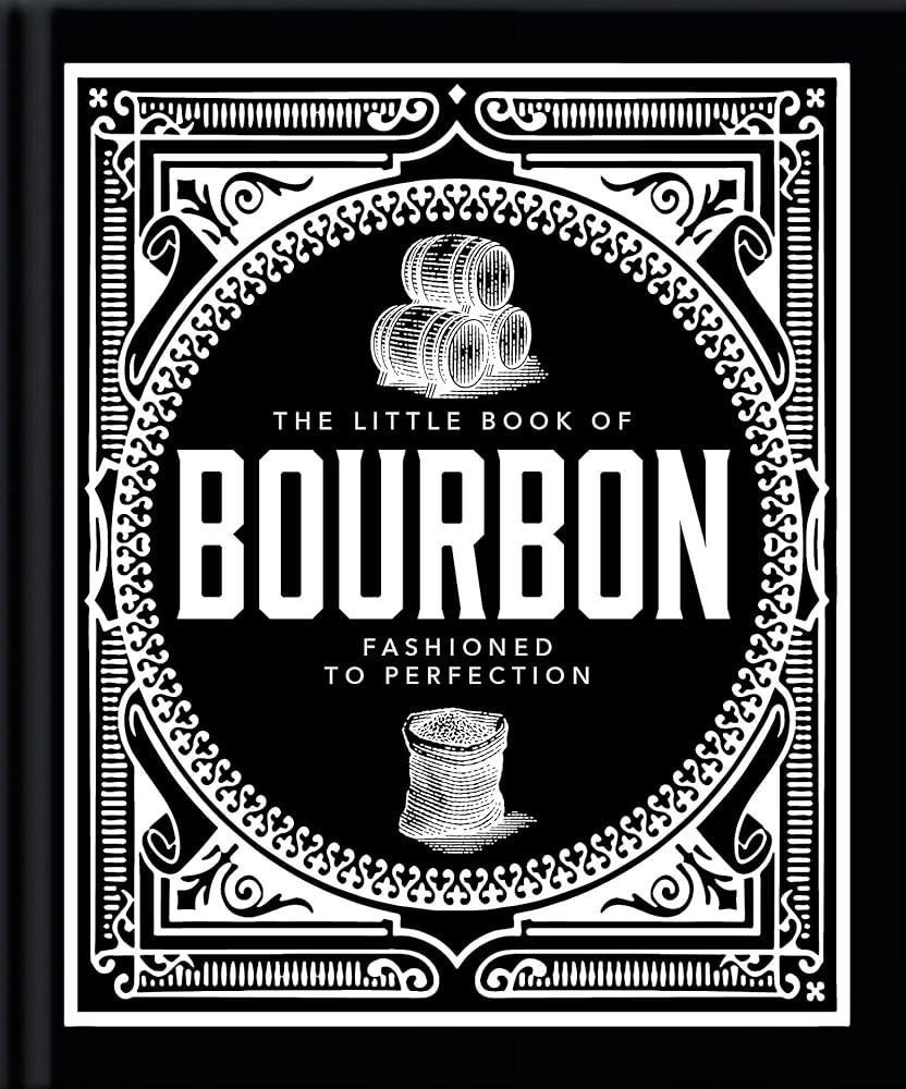 The Little Book of Bourbon: American Perfection (The Little Books of Food & Drink, 24) cover image