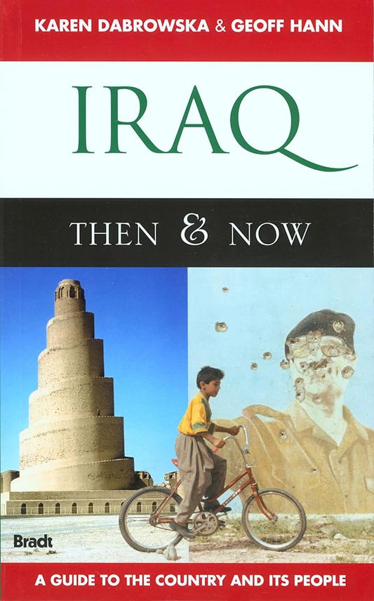 Iraq: Then & Now: The Ancient Sites & Iraqi Kurdistan (Bradt Travel Guide) cover image