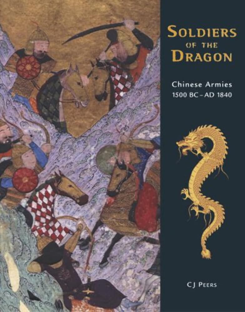 Soldiers of the Dragon: Chinese Armies 1500 BC-AD 1840 (General Military) cover image