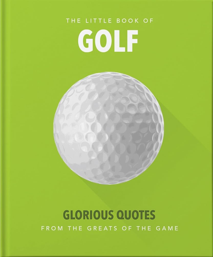 Little Book of Golf: Glorious Quotes from the Greats of the Game (The Little Books of Sports, 1) cover image