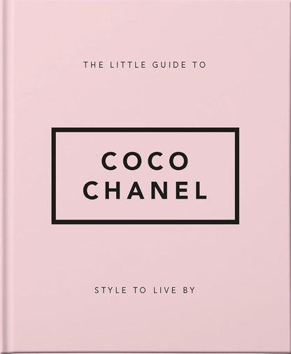 The Little Guide to Coco Chanel: Style to Live By (Little Books of Fashion) cover image