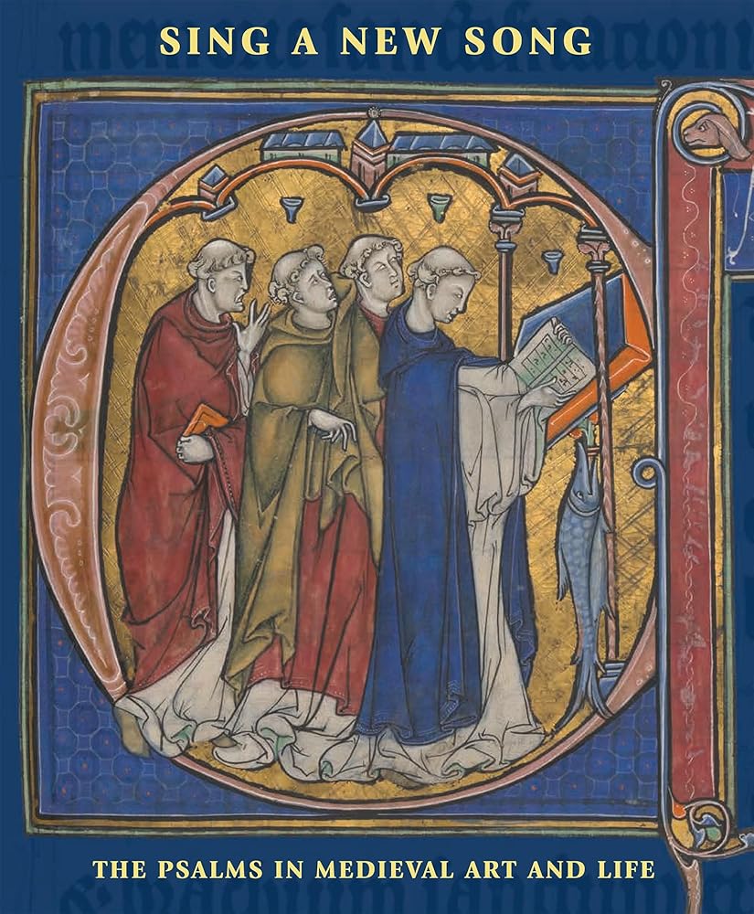 Sing a New Song: The Psalms in Medieval Art and Life cover image