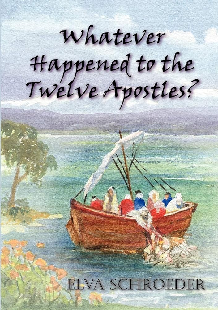Whatever Happened to the Twelve Apostles? cover image