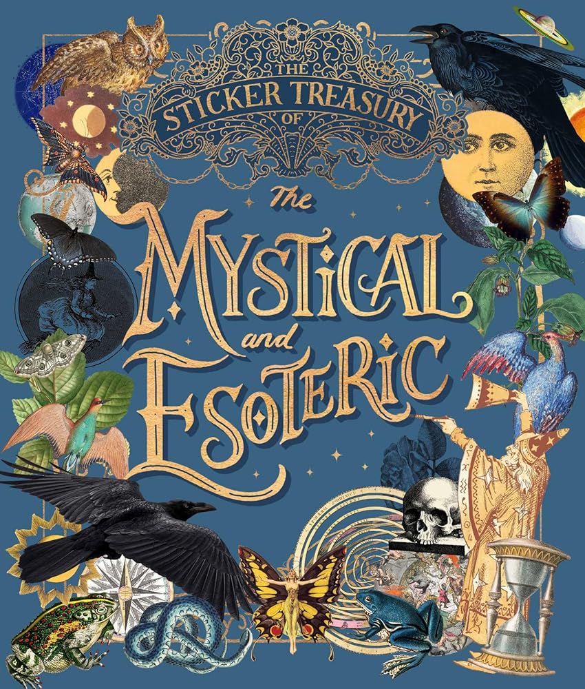 The Sticker Treasury of the Mystical and Esoteric: An eclectic book of stickers for journaling, collaging, scrapbooking and more cover image