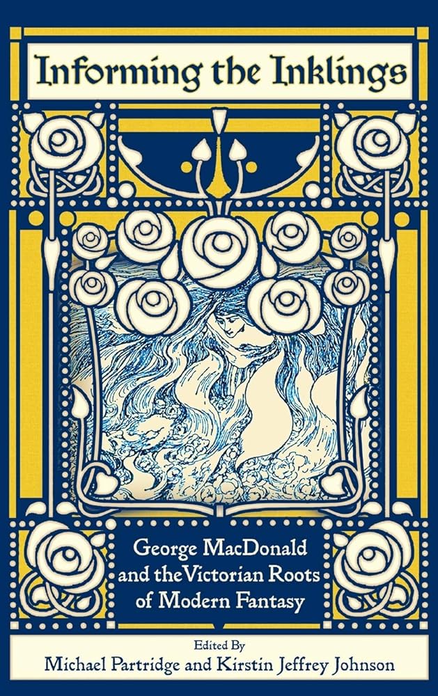 Informing the Inklings: George MacDonald and the Victorian Roots of Modern Fantasy cover image