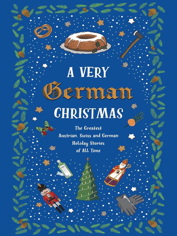 A Very German Christmas: The Greatest Austrian, Swiss and German Holiday Stories of All Time (Very Christmas, 5) cover image