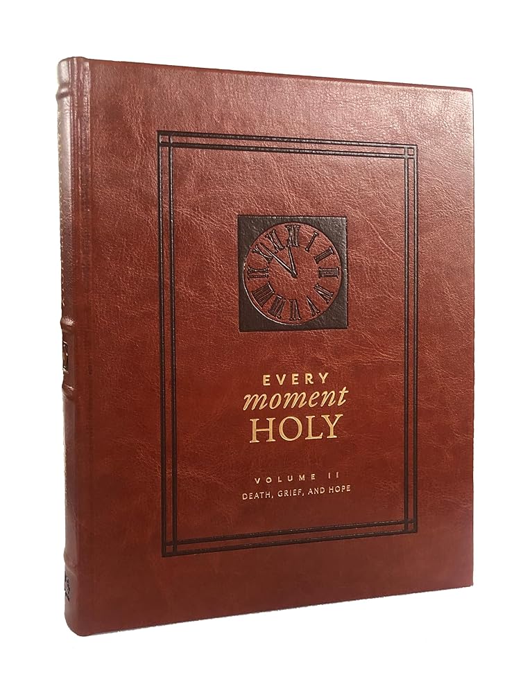 Every Moment Holy, Volume II (Hardcover): Death, Grief, & Hope (Every Moment Holy, 2) cover image