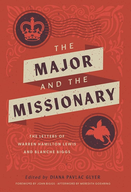 The Major and the Missionary: The Letters Of Warren Hamilton Lewis And Blanche Biggs cover image