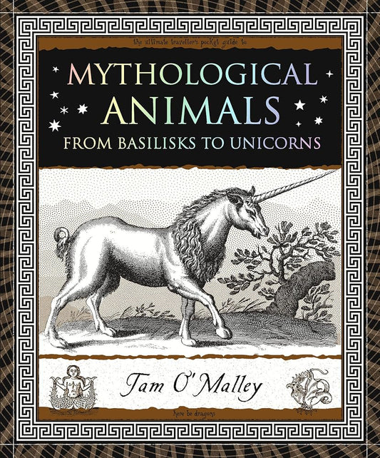 Mythological Animals: From Basilisks to Unicorns (Wooden Books North America Editions) cover image