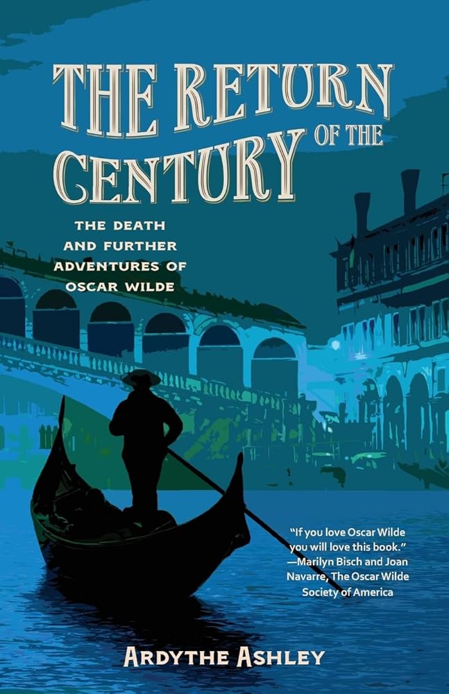 The Return of the Century: The Death and Further Adventures of Oscar Wilde cover image