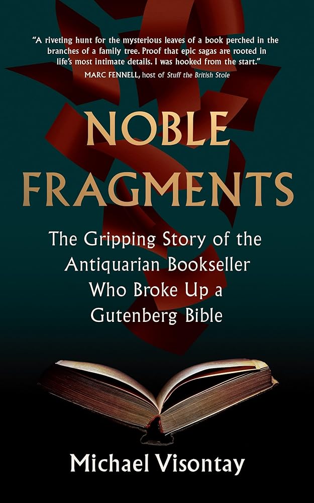 Noble Fragments: The Gripping Story of the Antiquarian Bookseller Who Broke Up a Gutenberg Bible cover image