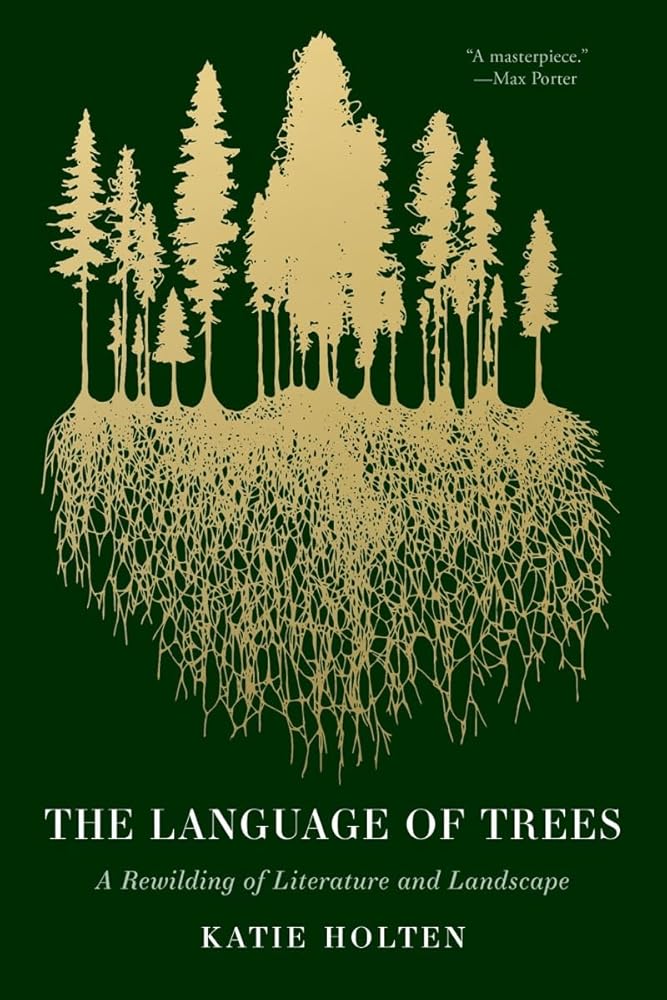 The Language of Trees: A Rewilding of Literature and Landscape cover image
