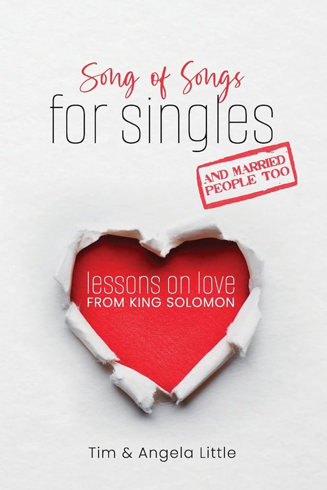 Song of Songs for Singles, and Married People Too: Lessons on Love from King Solomon cover image