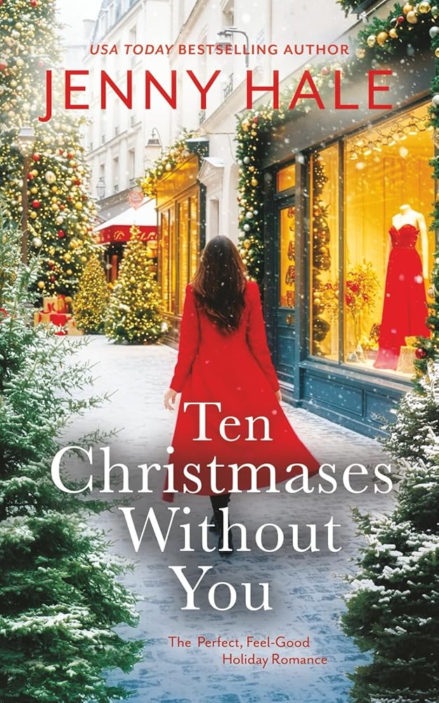Ten Christmases Without You: The Perfect, Feel-Good Holiday Romance cover image