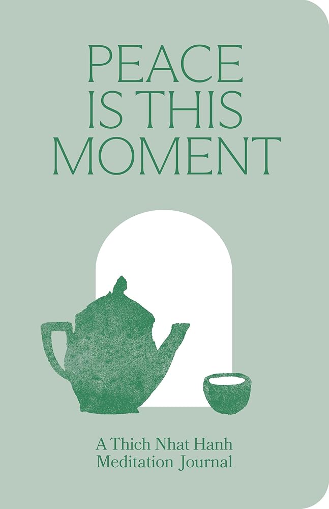 Peace Is This Moment Journal: 52 Teachings for a Balanced Life from Thich Nhat Hanh cover image