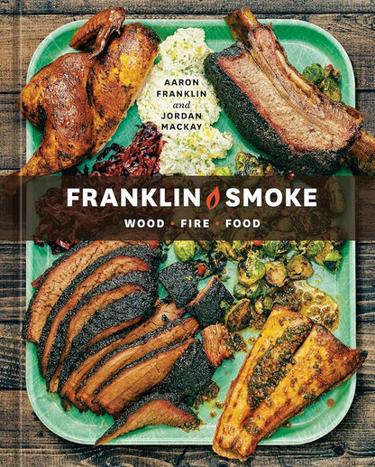 Franklin Smoke: Wood. Fire. Food. [A Cookbook] cover image