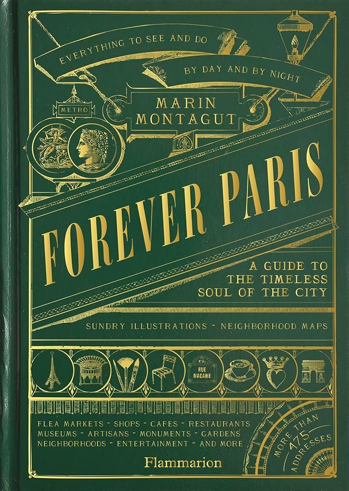 Forever Paris: A Guide to the Timeless Soul of the City cover image