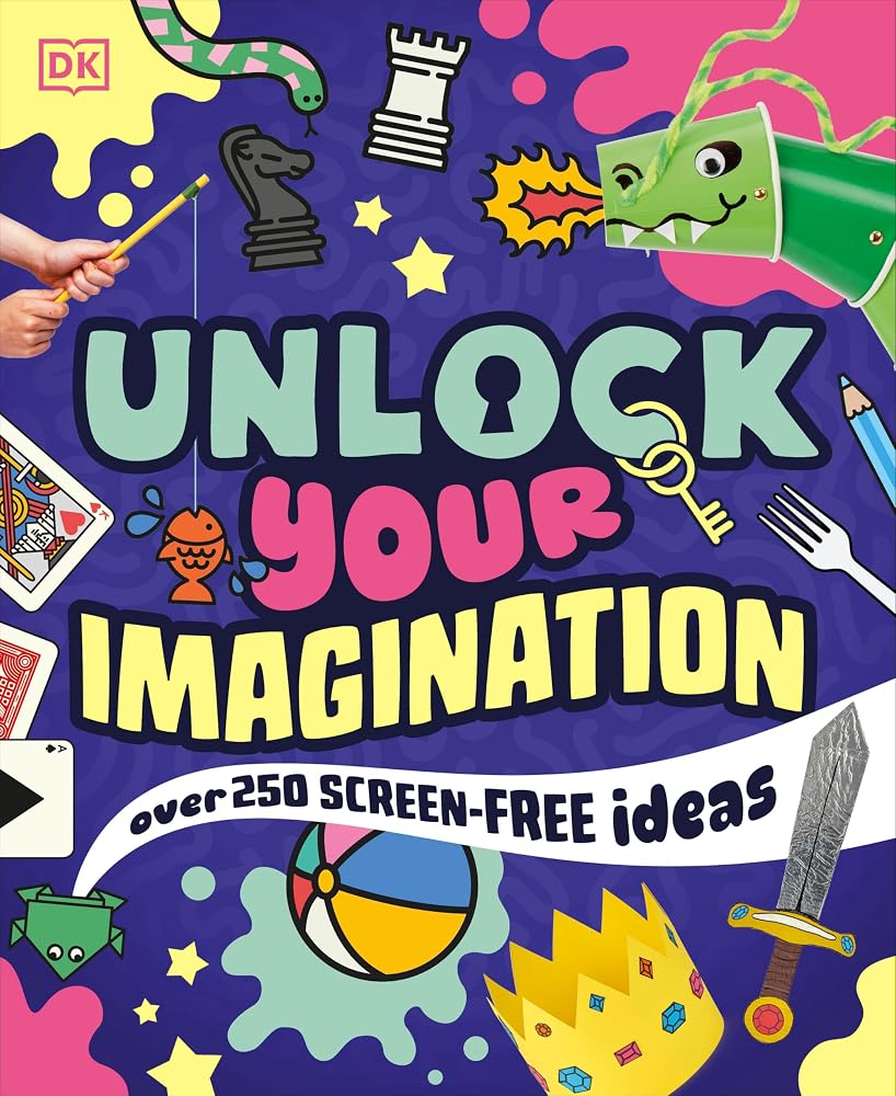 Unlock Your Imagination: Over 250 Screen-Free Ideas cover image