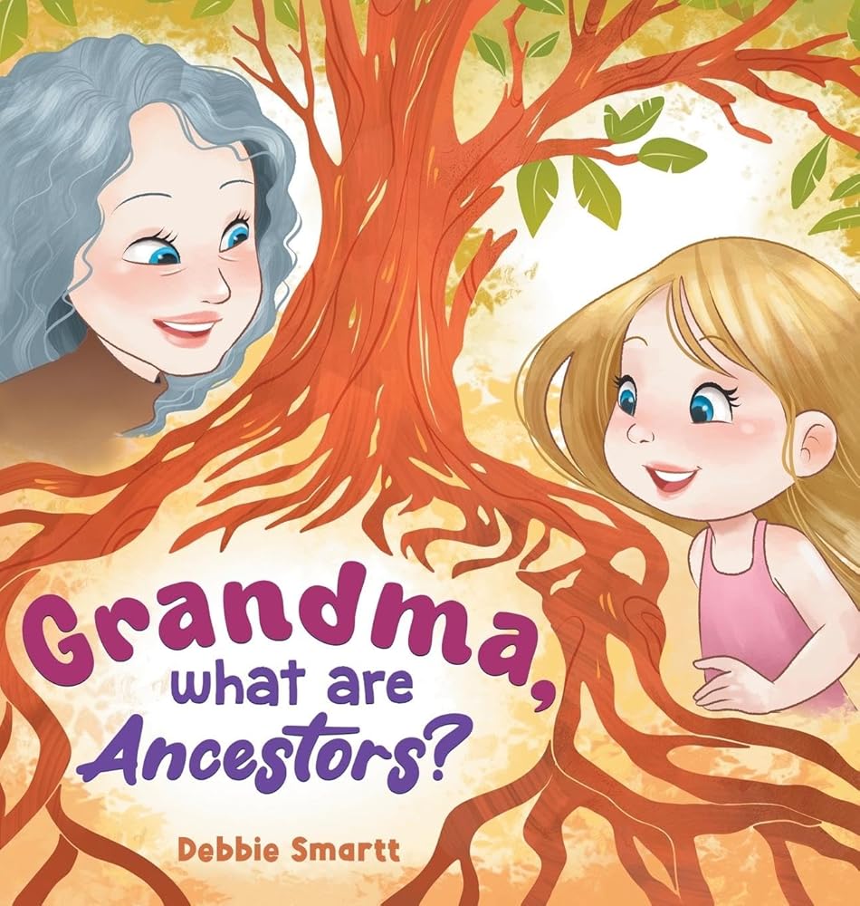 Grandma, What Are Ancestors? cover image