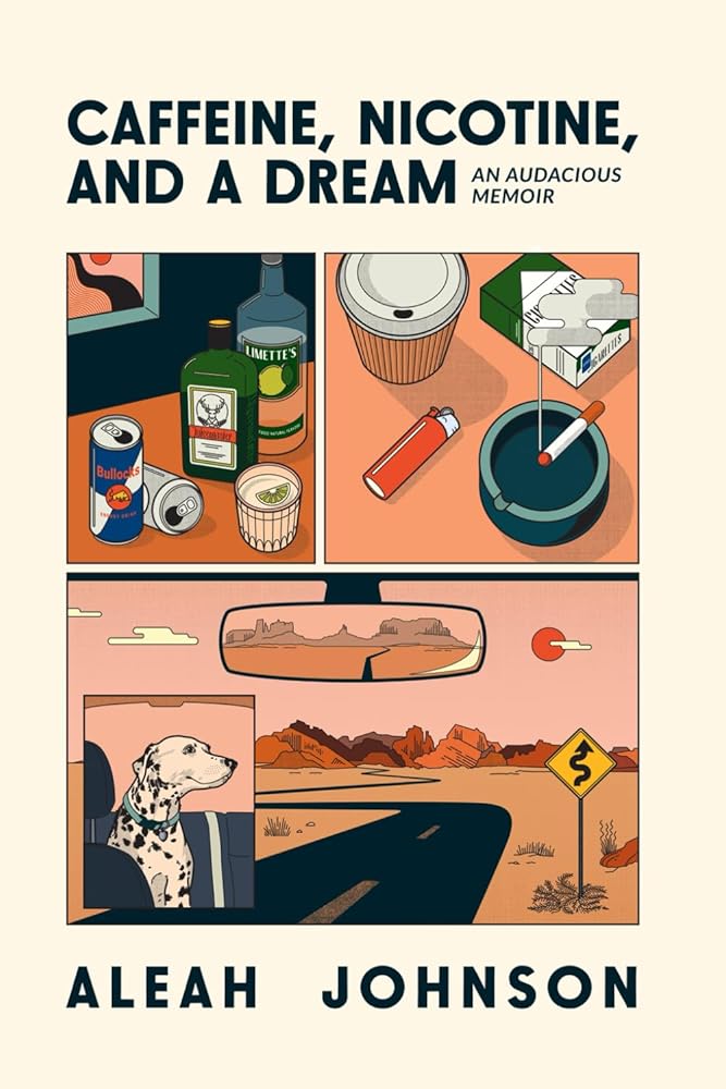 Caffeine, Nicotine, and a Dream: An Audacious Memoir cover image