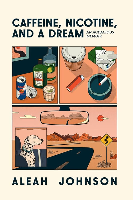 Caffeine, Nicotine, and a Dream: An Audacious Memoir cover image