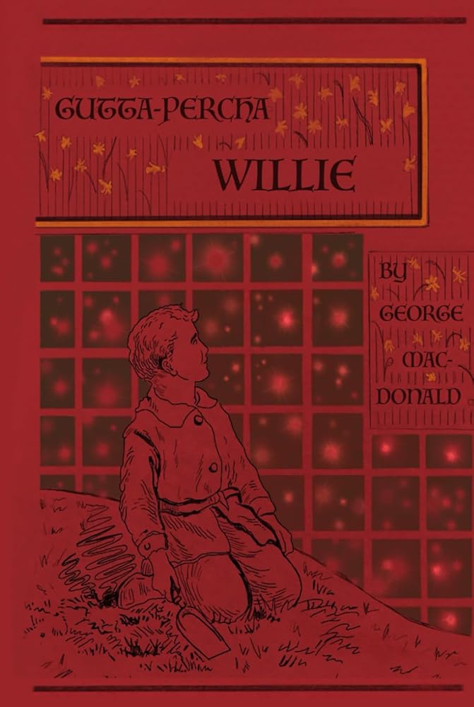 Gutta-Percha Willie: The Story of a Boy Genius, by the Man Who Inspired The Inklings cover image