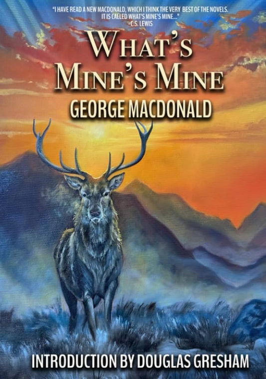 What's Mine's Mine: A Highland epic, (rated "the BEST of all MacDonald's novels" by C S Lewis!) Complete and Unabridged cover image