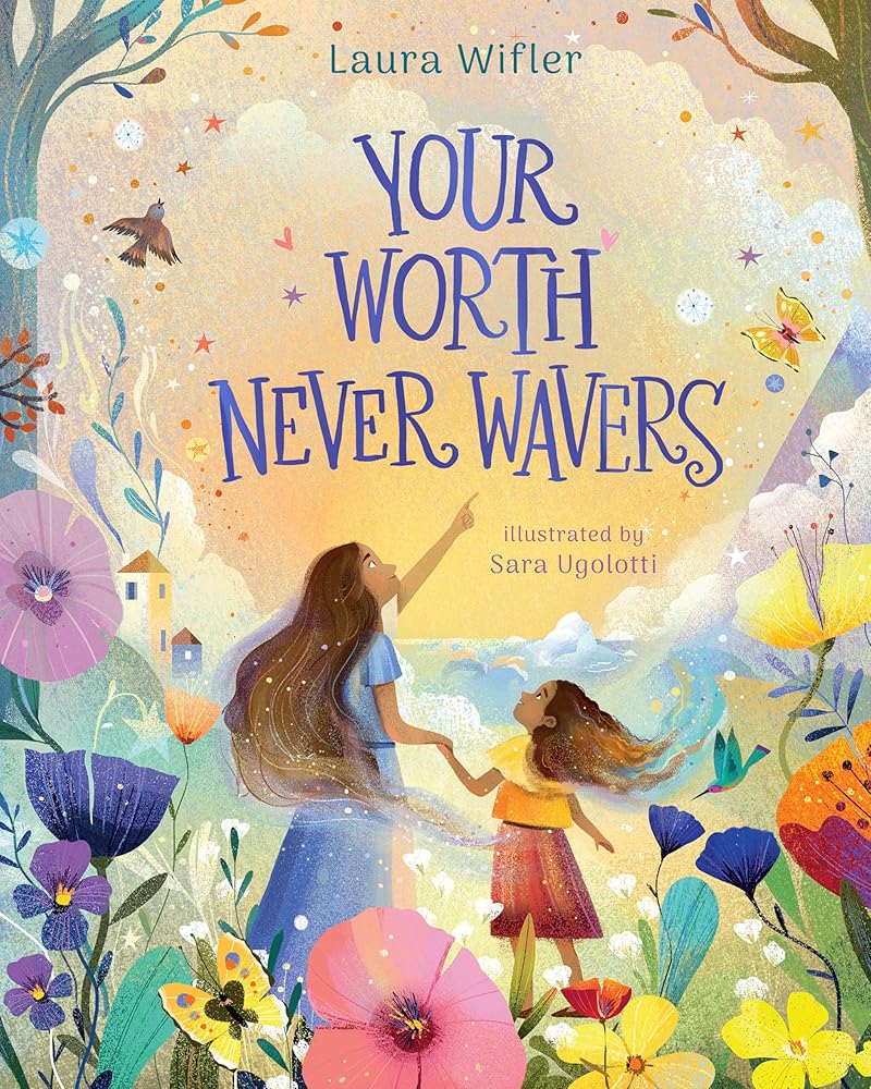 Your Worth Never Wavers: Discover True Beauty as a Girl Made by God cover image