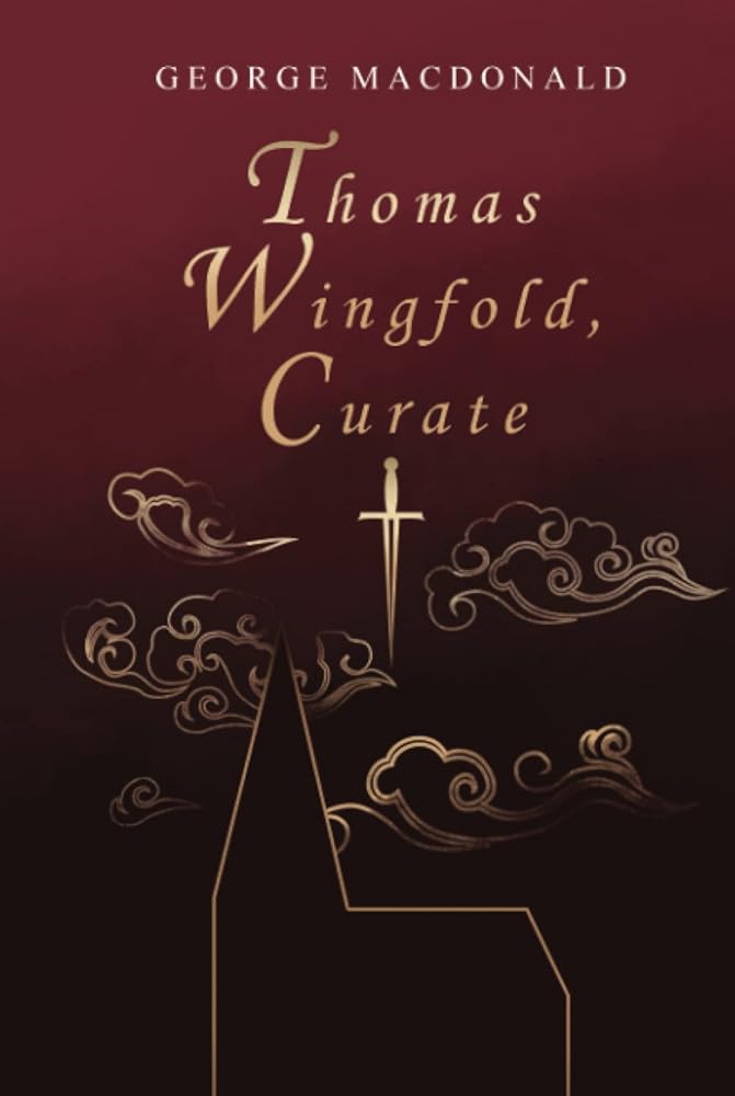 Thomas Wingfold, Curate: Book One of the Wingfold Trilogy, by the man who inspired C.S. Lewis, complete and unabridged cover image