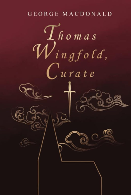 Thomas Wingfold, Curate: Book One of the Wingfold Trilogy, by the man who inspired C.S. Lewis, complete and unabridged cover image