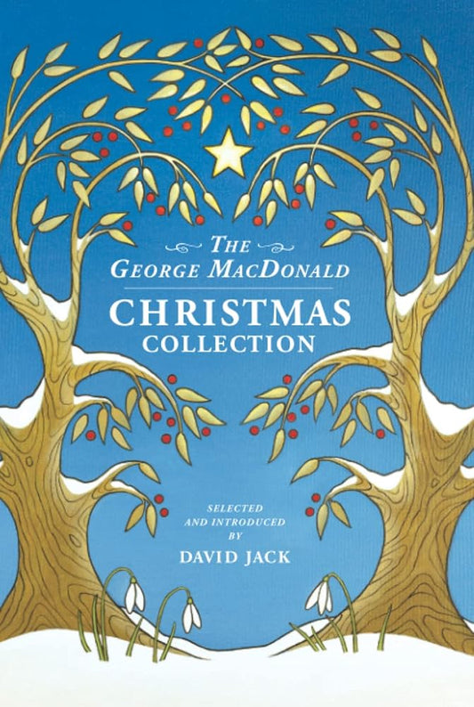 The George MacDonald Christmas Collection: An All-New Assortment of Festive Tales and Poems by the man who inspired C S Lewis (Unabridged, with Illustrations) cover image