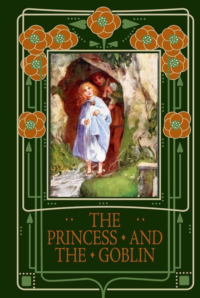 The Princess and the Goblin: A Children's Fantasy Classic That Influenced Narnia and The Hobbit cover image