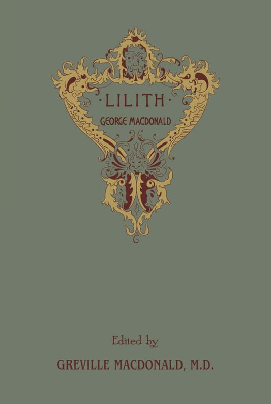 Lilith: The Concluding Fantasy Masterpiece By The Man Who Inspired The Inklings, Complete and Unabridged cover image