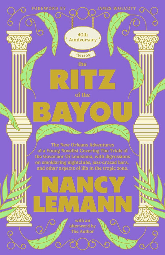 The Ritz of the Bayou: The New Orleans Adventures of a Young Novelist Covering the Trials of the Governor of Louisiana, with digressions on smoldering ... and other aspects of life in the tropic zone cover image