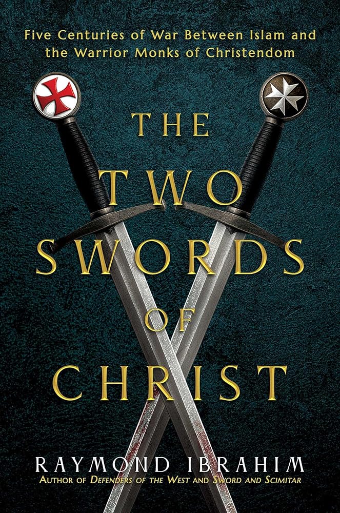 The Two Swords of Christ: Five Centuries of War between Islam and the Warrior Monks of Christendom cover image