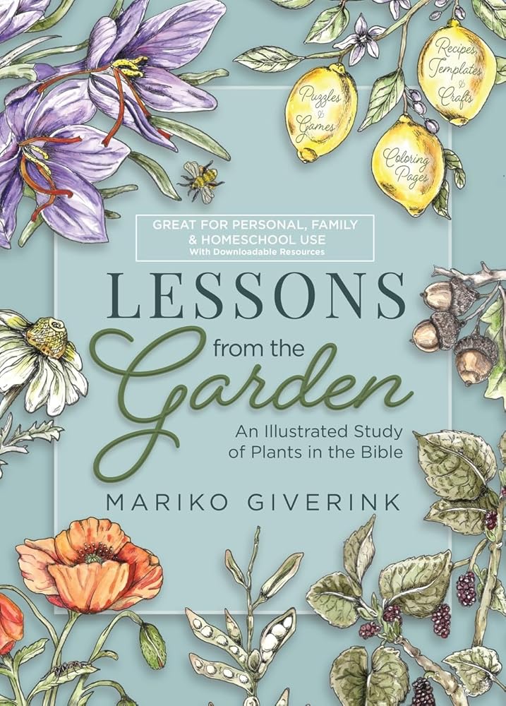 Lessons from the Garden: An Illustrated Study of Plants in the Bible cover image