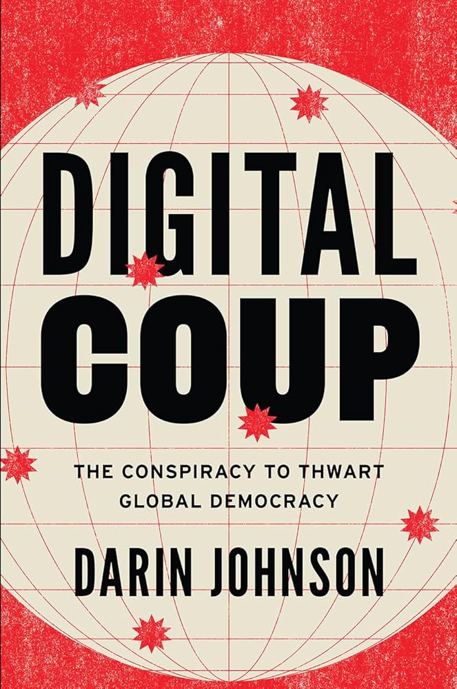 Digital Coup: The Conspiracy to Thwart Global Democracy cover image
