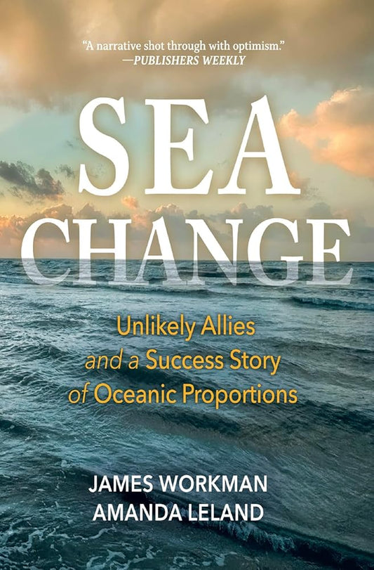Sea Change: Unlikely Allies and a Success Story of Oceanic Proportions cover image