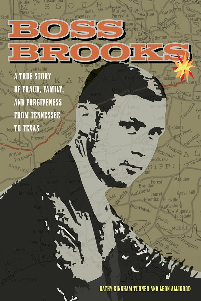 Boss Brooks: A True Story of Fraud, Family, and Forgiveness from Tennessee to Texas cover image