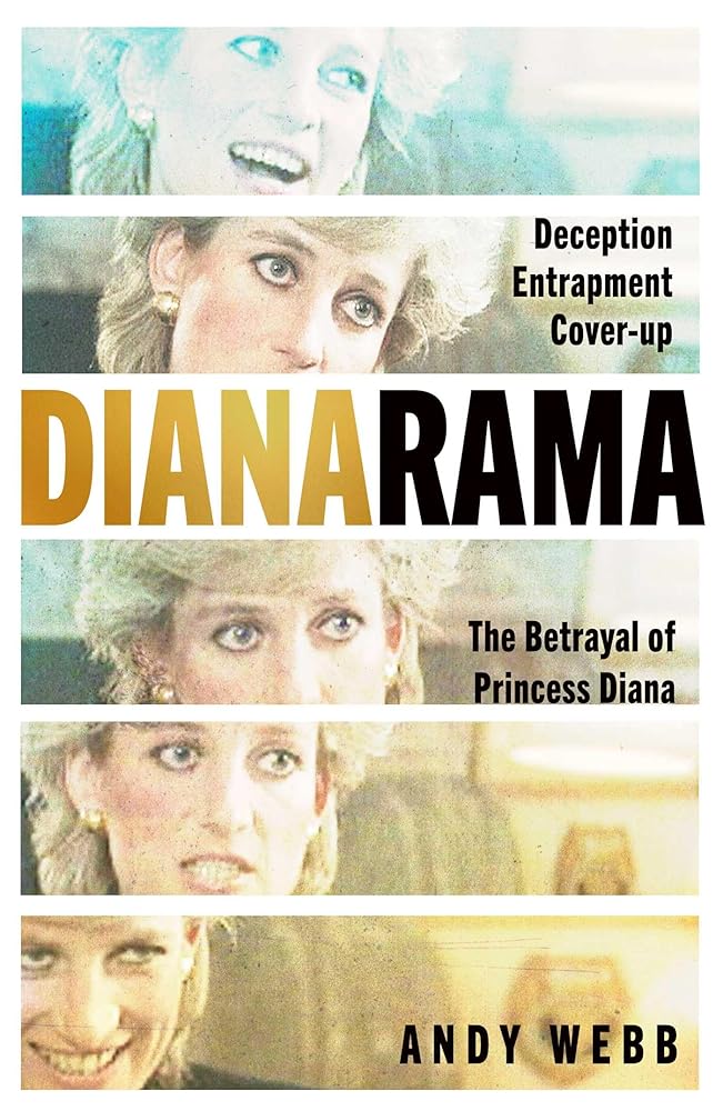 Dianarama: Deception, Entrapment, Cover-Up: The Betrayal of Princess Diana cover image