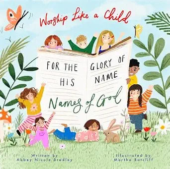 For the Glory of His Name: Names of God (Worship Like a Child) cover image