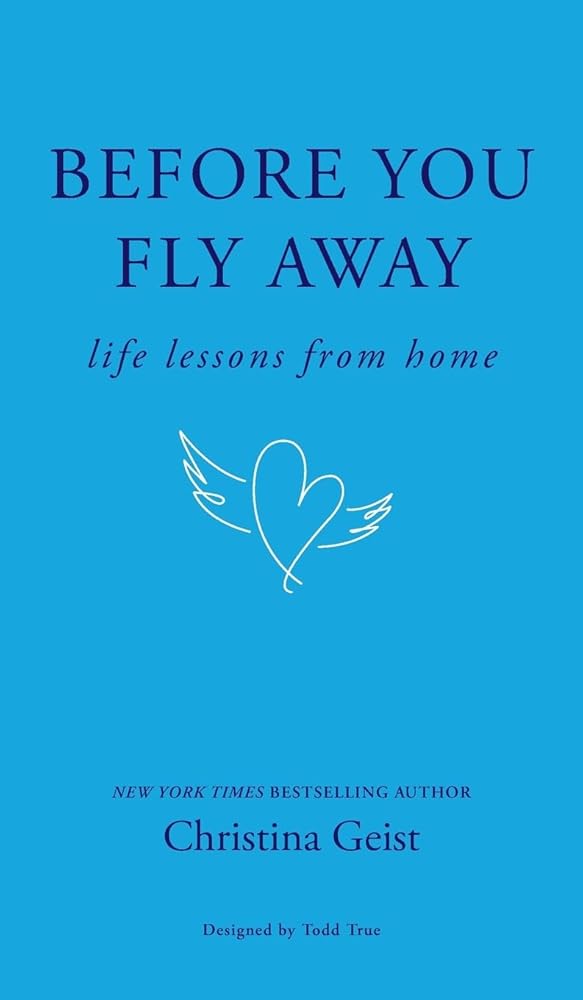 Before You Fly Away: Life Lessons From Home cover image
