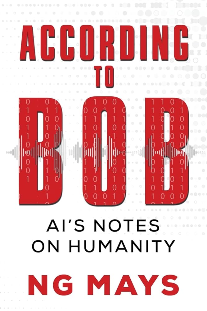 According to Bob - An AI's Notes on Humanity cover image