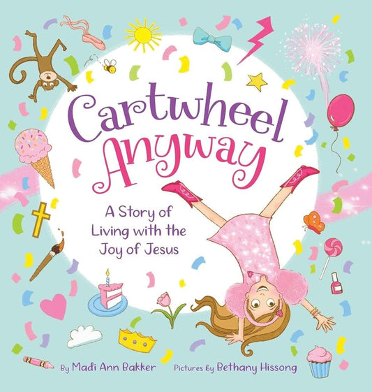 Cartwheel Anyway: A Story of Living with the Joy of Jesus cover image