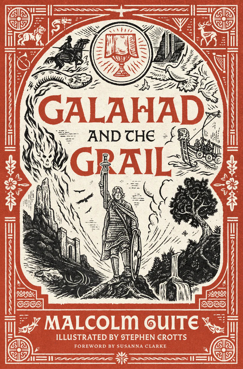 Galahad and the Grail (Merlin's Isle: An Arthuriad, 1 by Malcolm Guite, Stephen Crotts, Susanna Clarke