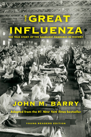 The Great Influenza: The Story of the Deadliest Pandemic in History by John M. Barry