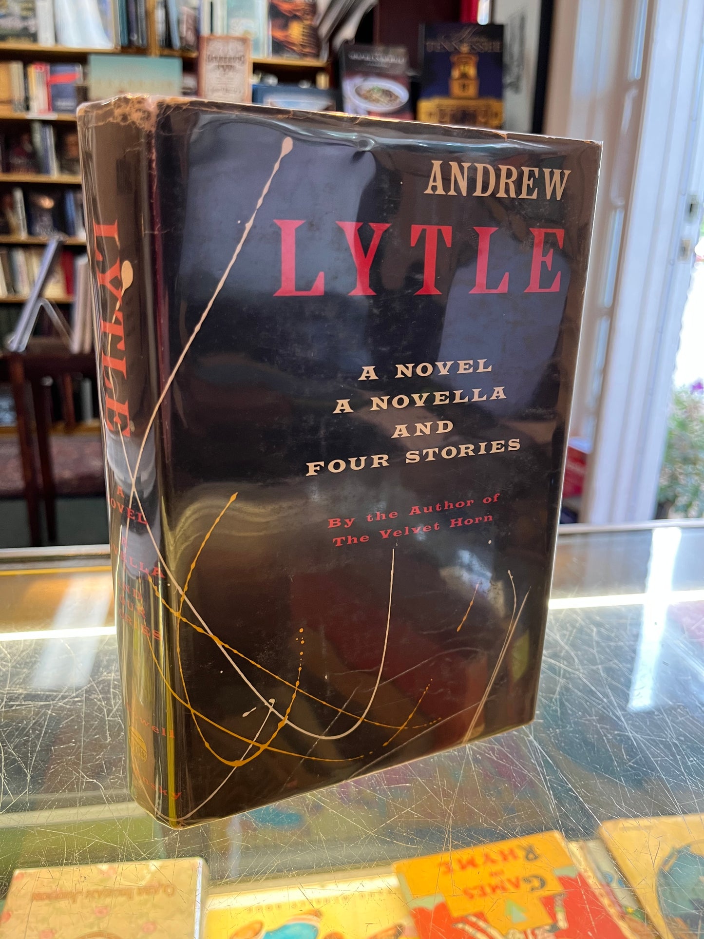 Andrew Lytle; A Novel, Novella, and Four Stories - First Edition