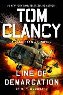 Tom Clancy Line of Demarcation (A Jack Ryan Jr. Novel) by M.P. Woodward