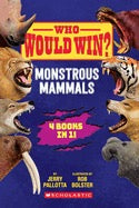 Who Would Win?: Monstrous Mammals by Jerry Pallotta, Rob Bolster