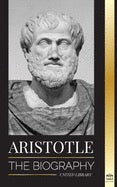 Aristotle: The Biography